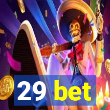 29 bet